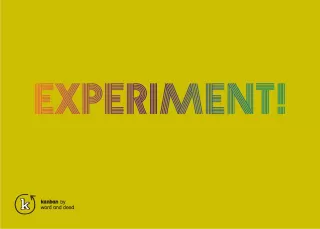 Experimentiere!
